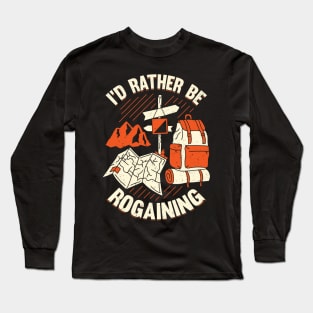 I'd Rather Be Rogaining Rogaines Hobby Gift Long Sleeve T-Shirt